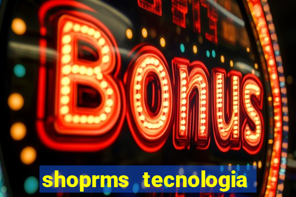 shoprms tecnologia e servicos ltda jogos online